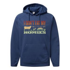 I Dont Eat My Homies Funny Gift Vegans Vegetarian Vegan Cute Gift Performance Fleece Hoodie