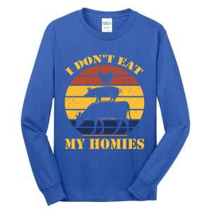 I Dont Eat My Homies Vegan Cool Vegetarian Animal Gift Tall Long Sleeve T-Shirt