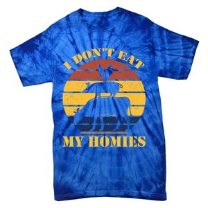 I Dont Eat My Homies Vegan Cool Vegetarian Animal Gift Tie-Dye T-Shirt