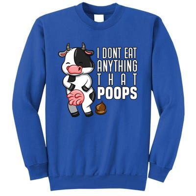 I Dont Eat Anything That Poops Gift Tall Sweatshirt