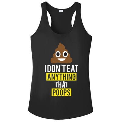 I Dont Eat Anything That Poops Vegan Vegetarian Animal Lover Cute Gift Ladies PosiCharge Competitor Racerback Tank