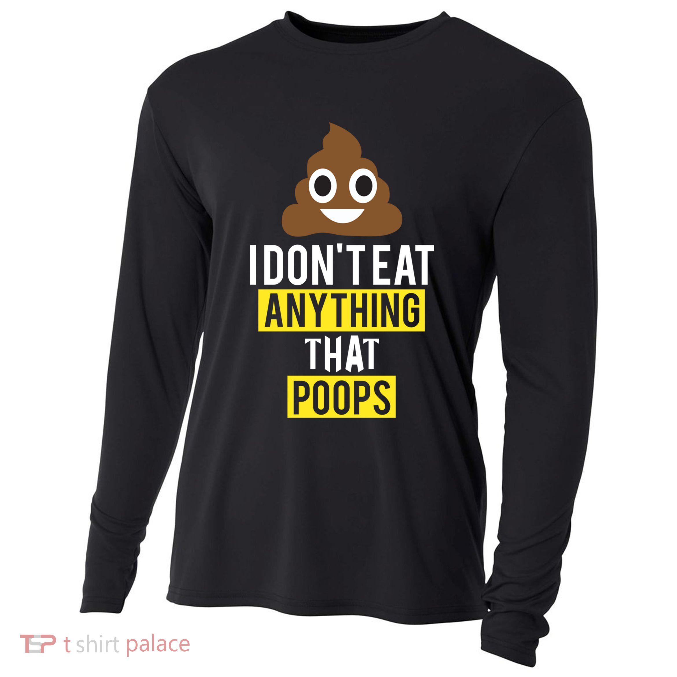 I Dont Eat Anything That Poops Vegan Vegetarian Animal Lover Cute Gift Cooling Performance Long Sleeve Crew