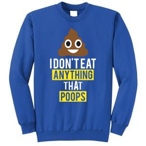 I Dont Eat Anything That Poops Vegan Vegetarian Animal Lover Cute Gift Sweatshirt