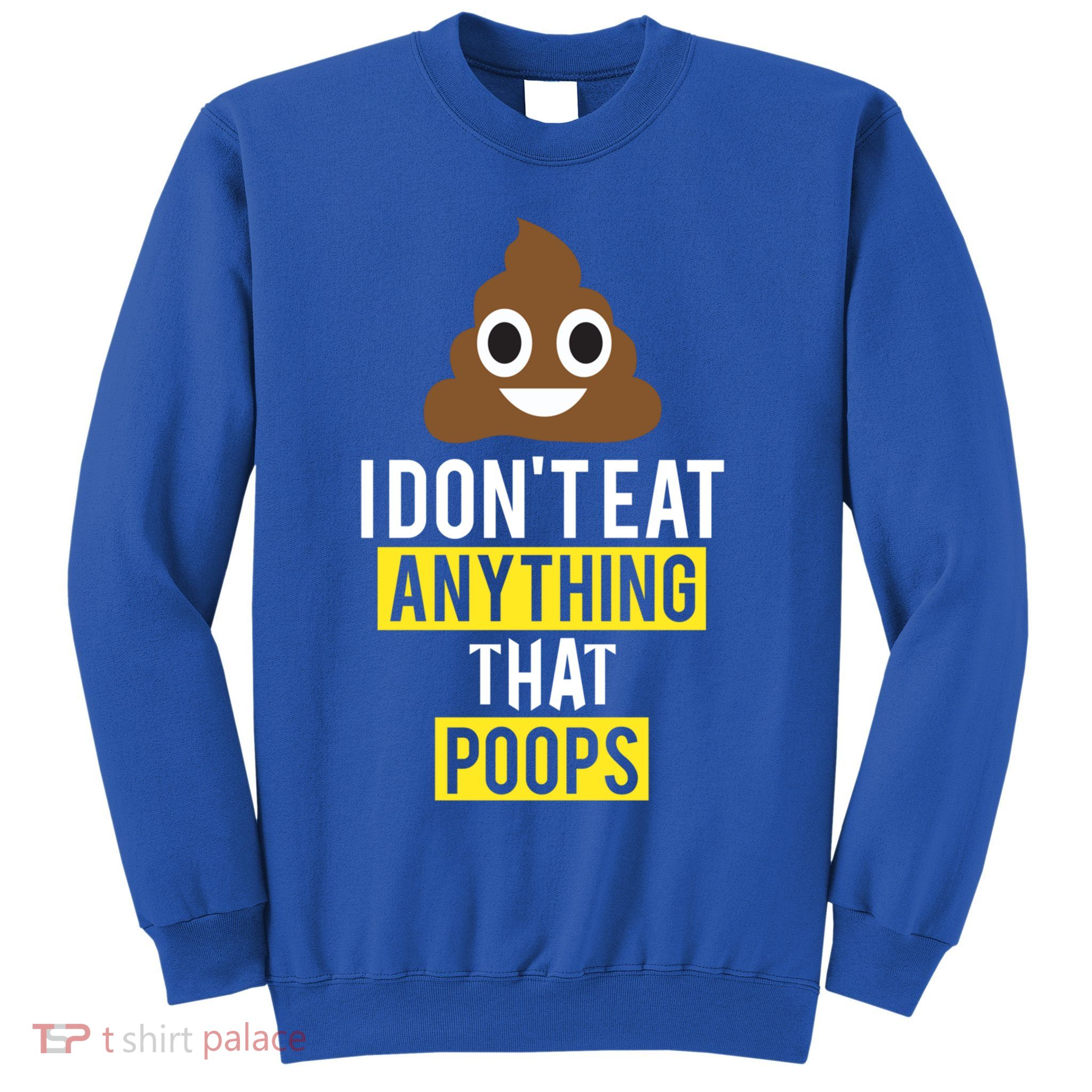 I Dont Eat Anything That Poops Vegan Vegetarian Animal Lover Cute Gift Sweatshirt