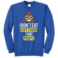 I Dont Eat Anything That Poops Vegan Vegetarian Animal Lover Cute Gift Sweatshirt