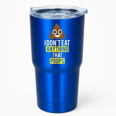 I Dont Eat Anything That Poops Vegan Vegetarian Animal Lover Cute Gift Tumbler