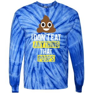 I Dont Eat Anything That Poops Vegan Vegetarian Animal Lover Cute Gift Tie-Dye Long Sleeve Shirt