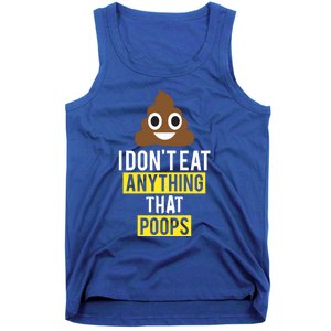 I Dont Eat Anything That Poops Vegan Vegetarian Animal Lover Cute Gift Tank Top