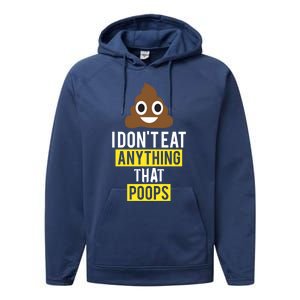 I Dont Eat Anything That Poops Vegan Vegetarian Animal Lover Cute Gift Performance Fleece Hoodie