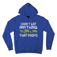 I Dont Eat Anything That Poops Veggie Lover Vegan Gift Hoodie