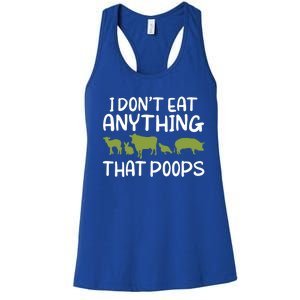 I Dont Eat Anything That Poops Veggie Lover Vegan Gift Women's Racerback Tank