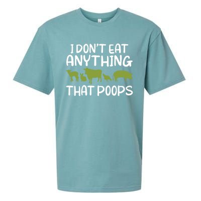 I Dont Eat Anything That Poops Veggie Lover Vegan Gift Sueded Cloud Jersey T-Shirt