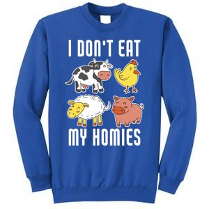 I Dont Eat My Homies Vegan Vegetarian Animal Love Gift Sweatshirt