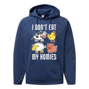 I Dont Eat My Homies Vegan Vegetarian Animal Love Gift Performance Fleece Hoodie