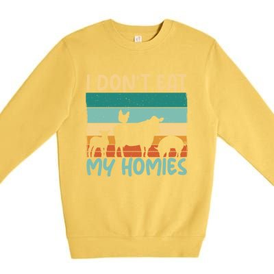 I Dont Eat My Homies Animal Lover Vegetable Lover Gift Premium Crewneck Sweatshirt