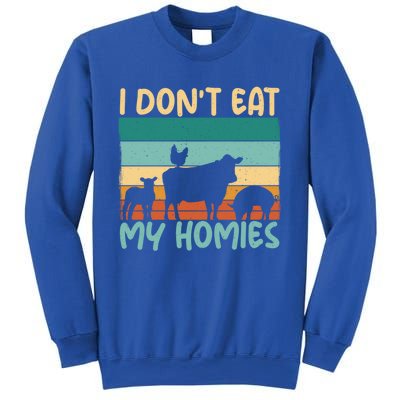 I Dont Eat My Homies Animal Lover Vegetable Lover Gift Sweatshirt