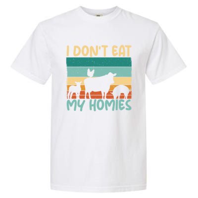 I Dont Eat My Homies Animal Lover Vegetable Lover Gift Garment-Dyed Heavyweight T-Shirt