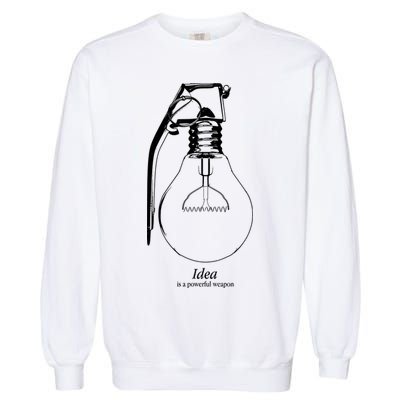 Idea Is A Powerful Weapon Light bulb Grenade Garment-Dyed Sweatshirt
