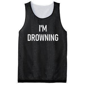 Im Drowning Funny Jokes Mesh Reversible Basketball Jersey Tank