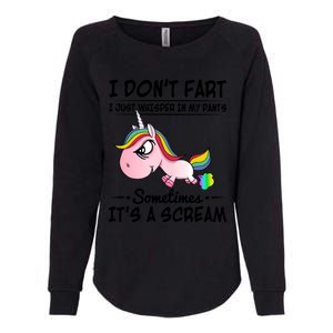 I Don't Fart I Just Whisper Unicorn Funny Gift Womens California Wash Sweatshirt