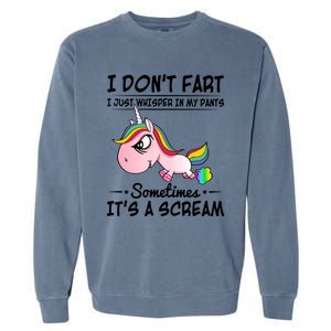 I Don't Fart I Just Whisper Unicorn Funny Gift Garment-Dyed Sweatshirt