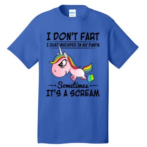 I Don't Fart I Just Whisper Unicorn Funny Gift Tall T-Shirt