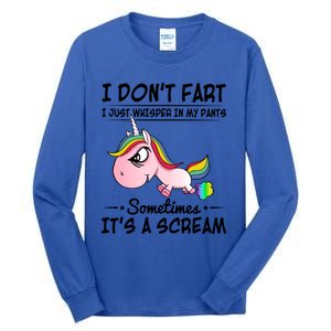 I Don't Fart I Just Whisper Unicorn Funny Gift Tall Long Sleeve T-Shirt