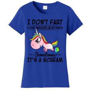 I Don't Fart I Just Whisper Unicorn Funny Gift Women's T-Shirt