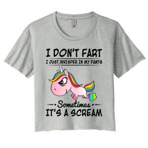 I Don't Fart I Just Whisper Unicorn Funny Gift Women's Crop Top Tee