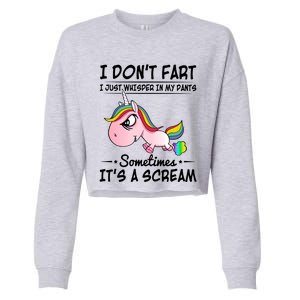 I Don't Fart I Just Whisper Unicorn Funny Gift Cropped Pullover Crew