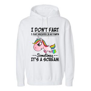 I Don't Fart I Just Whisper Unicorn Funny Gift Garment-Dyed Fleece Hoodie