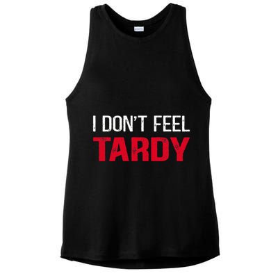 I Don't Feel Tardy Ladies PosiCharge Tri-Blend Wicking Tank