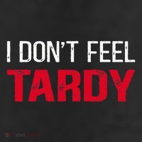 I Don't Feel Tardy 11oz C Handle Ceramic Mug