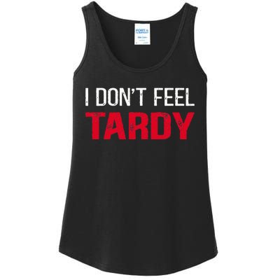 I Don't Feel Tardy Ladies Essential Tank