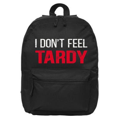 I Don't Feel Tardy 16 in Basic Backpack
