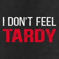I Don't Feel Tardy Golf Towel