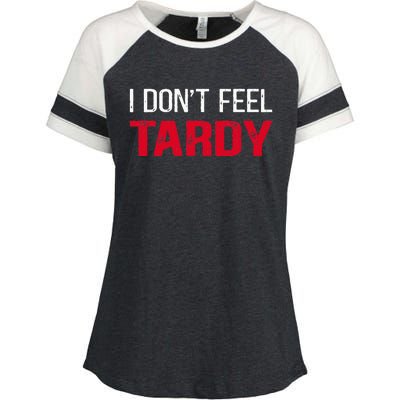 I Don't Feel Tardy Enza Ladies Jersey Colorblock Tee