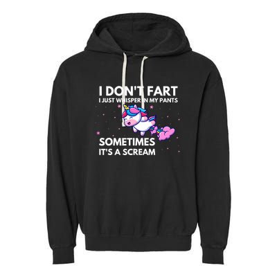 I DonT Fart I Just Whisper In My Pants Funny Unicorn Garment-Dyed Fleece Hoodie