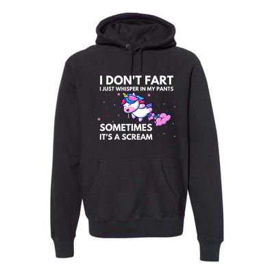 I DonT Fart I Just Whisper In My Pants Funny Unicorn Premium Hoodie