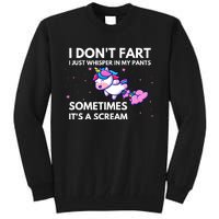 I DonT Fart I Just Whisper In My Pants Funny Unicorn Tall Sweatshirt