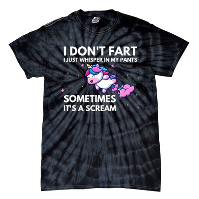 I DonT Fart I Just Whisper In My Pants Funny Unicorn Tie-Dye T-Shirt