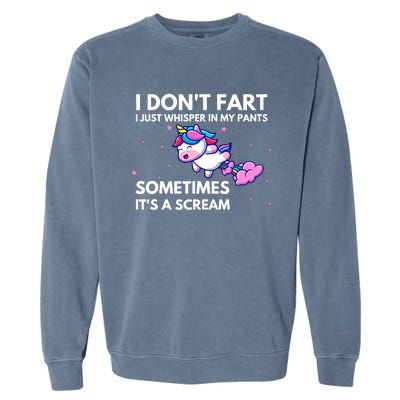 I DonT Fart I Just Whisper In My Pants Funny Unicorn Garment-Dyed Sweatshirt