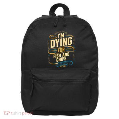 IM Dying For Fish And Chips 16 in Basic Backpack