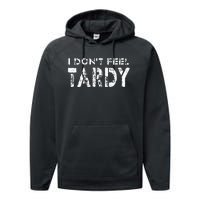 I Don’t Feel Tardy Performance Fleece Hoodie