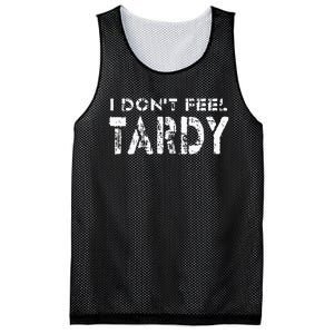 I Don’t Feel Tardy Mesh Reversible Basketball Jersey Tank