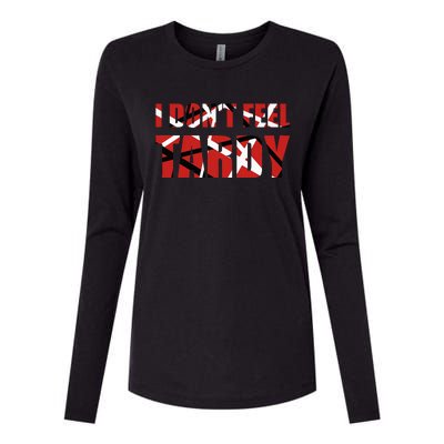 I DonT Feel Tardy Womens Cotton Relaxed Long Sleeve T-Shirt