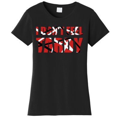 I DonT Feel Tardy Women's T-Shirt