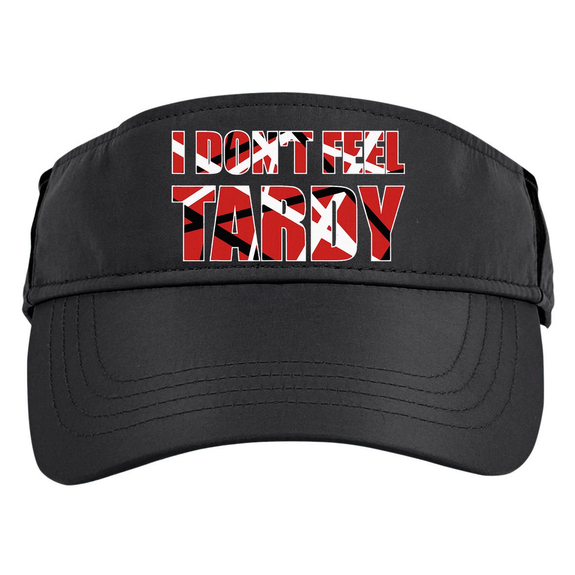 I DonT Feel Tardy Adult Drive Performance Visor
