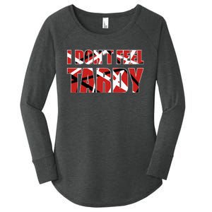 I DonT Feel Tardy Women's Perfect Tri Tunic Long Sleeve Shirt