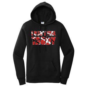 I DonT Feel Tardy Women's Pullover Hoodie